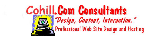 Cohill.Com Consultants Web Design, Content, Interaction - Professional Web Site Design and Hosting